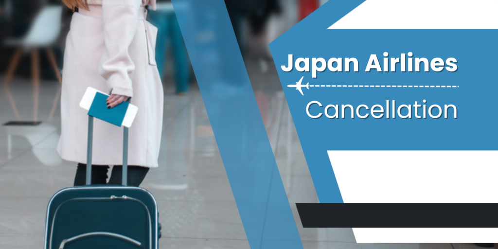 Japan Airlines Cancellation Policy