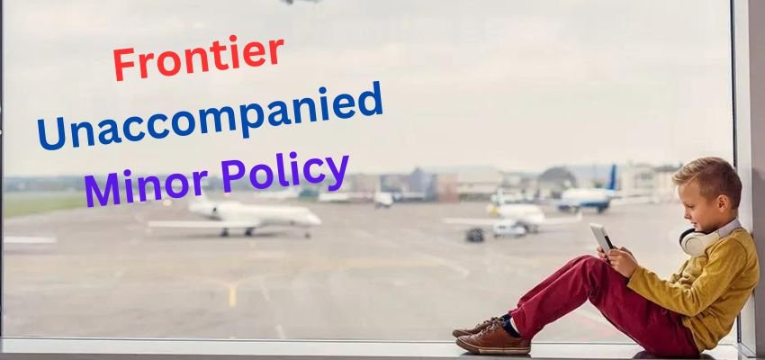 Frontier Unaccompanied Minor Policy